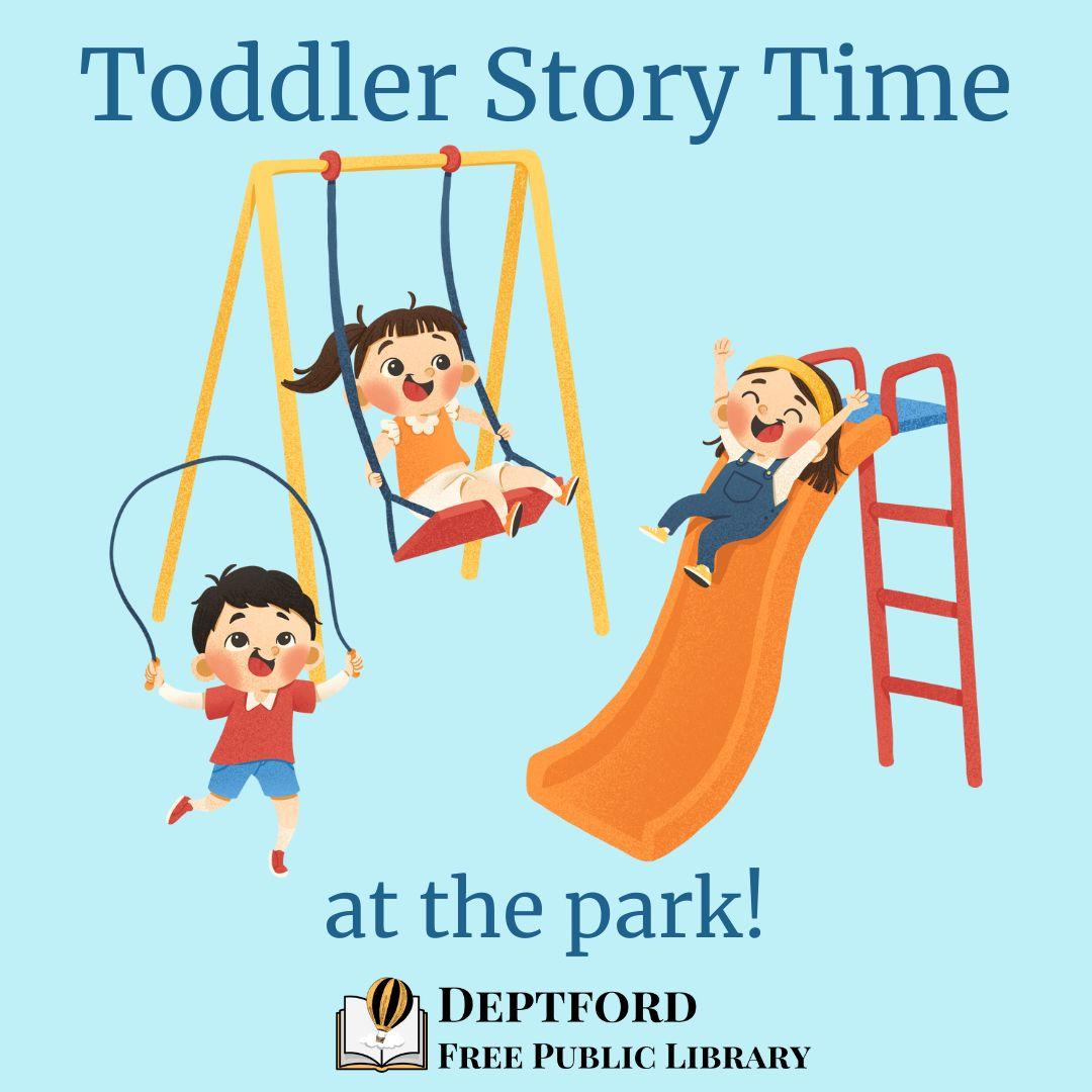 Children playing on a playground with the words Toddler Story Time at the park!